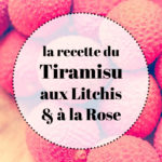 Recette du Tiramisu aux Litchis et à la Rose, des halles et des Gourmets, Angers